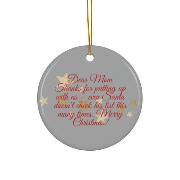 Funny Christmas Ornament Gift for Mom - Ceramic